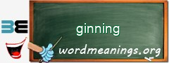 WordMeaning blackboard for ginning